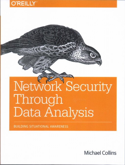 Network security through data analysis :building situational awareness