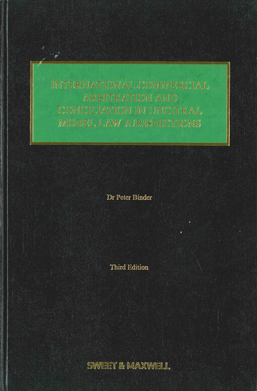 International commercial arbitration and conciliation in UNCITRAL model law jurisdictions