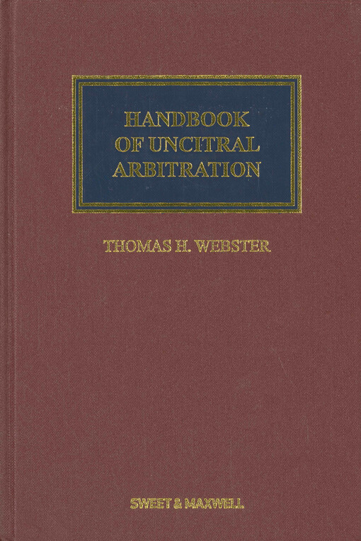 Handbook of UNCITRAL arbitration :commentary, precedents & materials for UNCITRAL-based arbitration rules
