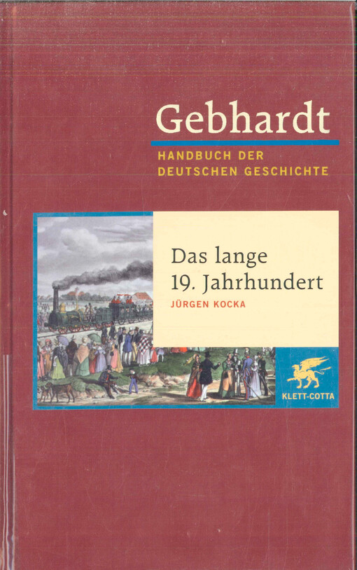 Gebhardt Handbuch der deutschen Geschichte.Das lange 19. Jahrhundert - Arbeit, Nation und bürgerliche Gesellschaft /Band 13,
