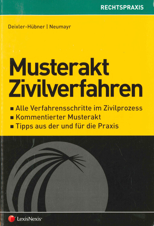 Musterakt Zivilverfahren :alle Verfahrensschritte im Zivilprozess, kommentierter Musterakt, Tipps aus der und für die Praxis