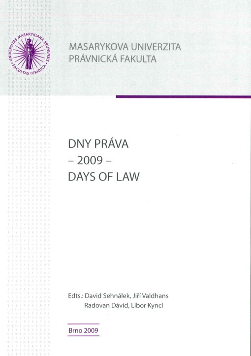 Dny práva - 2009 :3. ročník mezinárodní konference pořádané Právnickou fakultou Masarykovy univerzity : sborník abstraktů