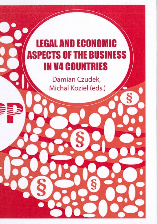 Legal and Economic Aspects of the Business in V4 Countries :conference proceedings