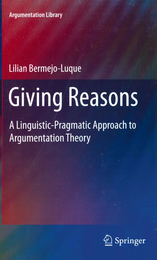 Giving reasons :a linguistic-pragmatic approach to argumentation theory