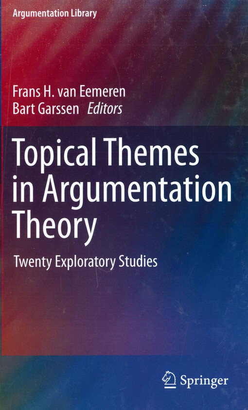 Topical themes in argumentation theory :twenty exploratory studies