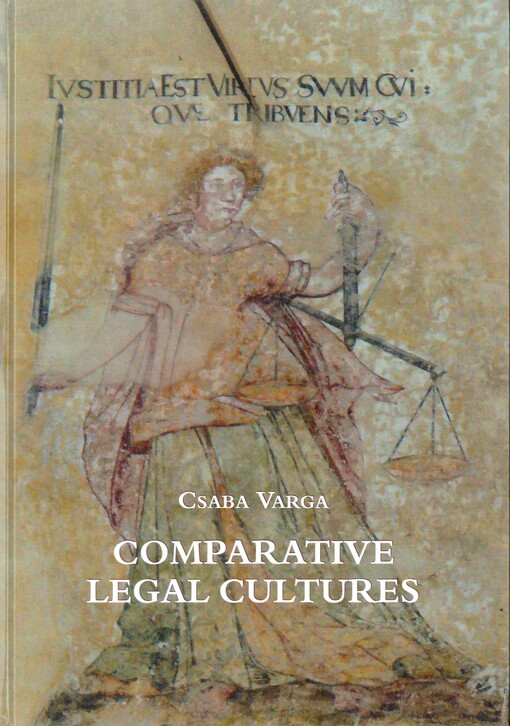 Comparative legal cultures :on traditions classified, their rapprochement & transfer, and the anarchy of hyper-rationalism with appendix on legal ethnography