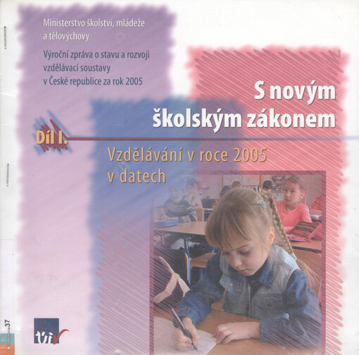 S novým školským zákonem.  Díl I., Vzdělávání v roce 2005 v datech 