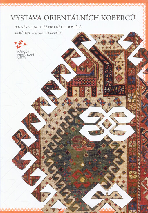 Výstava orientálních koberců :poznávací soutěž pro děti i dospělé : Karlštejn, 6. června - 30. září 2014
