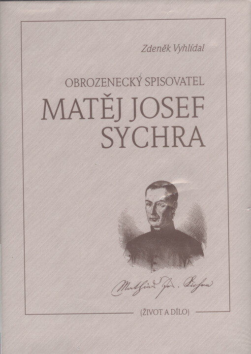 Obrozenecký spisovatel Matěj Josef Sychra : (život a dílo)
