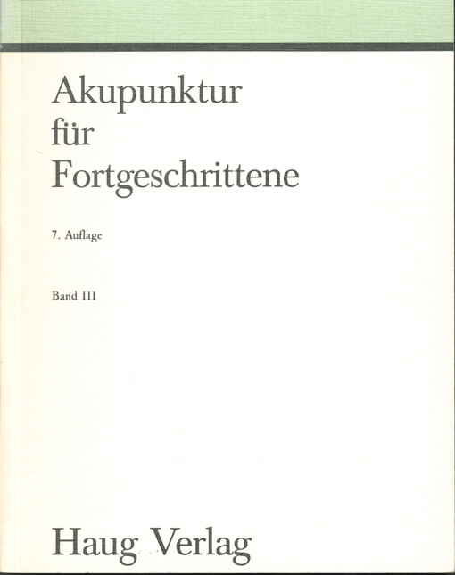 Akupunktur für Fortgeschrittene. Band III