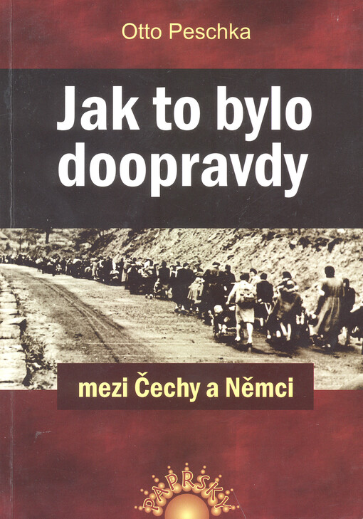 Jak to bylo doopravdy mezi Čechy a Němci :o Češích, Němcích a jiných tématech na pozadí memoárů člena smíšené rodiny, který pochází ze Sudet