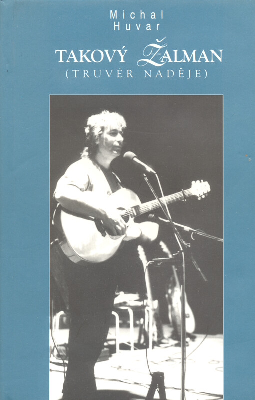 Takový Žalman: (truvér naděje)