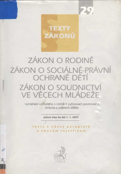 Zákon o rodině ; Zákon o sociálně-právní ochraně dětí ; Zákon o soudnictví ve věcech mládeže : právní stav ke dni 1. ledna 2007   