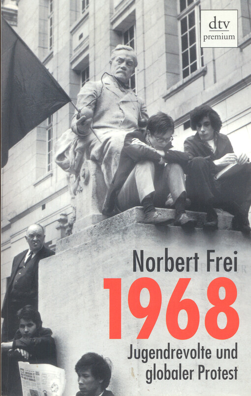 1968 :Jugendrevolte und globaler Protest