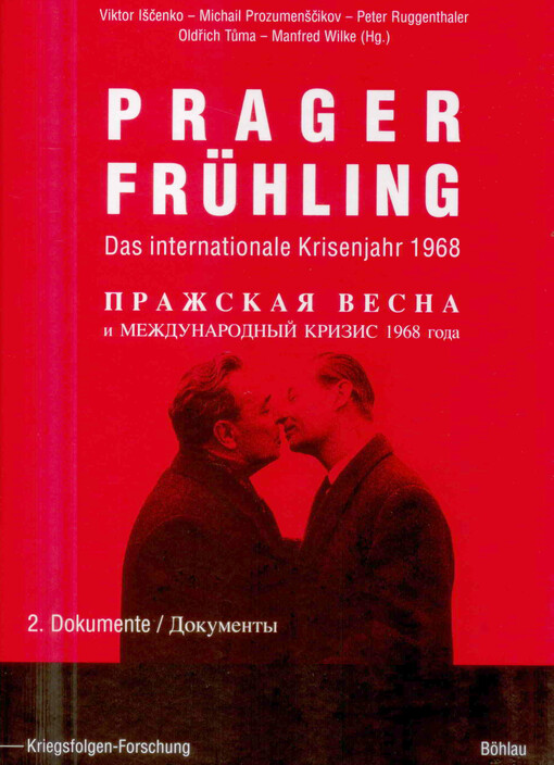Prager Frühling :das internationale Krisenjahr 1968 = Pražskaja vesna i meždunarodnyj krizis 1968 goda.Dokumente = Dokumenty