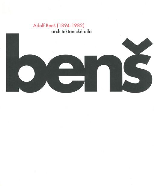 Benš :Adolf Benš (1894-1982) : architektonické dílo