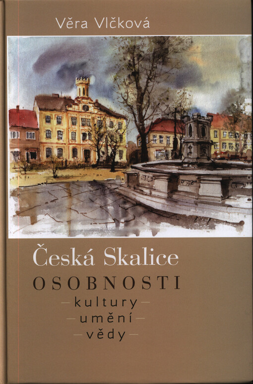 Česká Skalice :osobnosti kultury, umění, vědy
