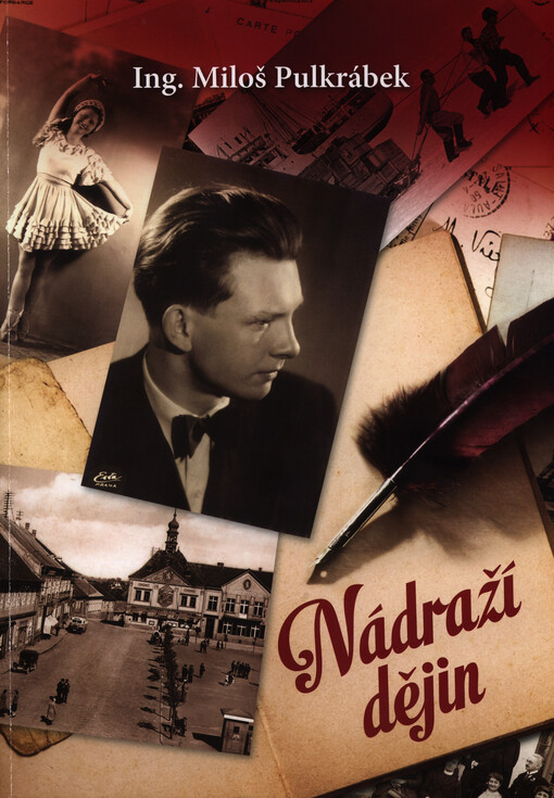 Nádraží dějin :(paměti)