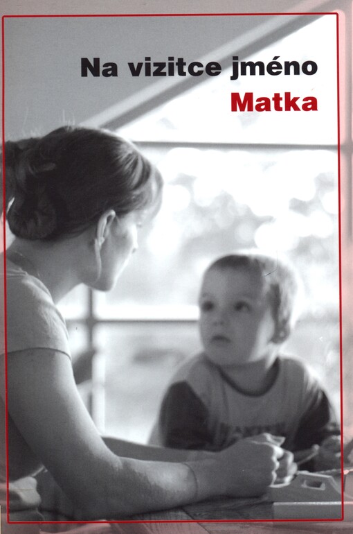 Na vizitce jméno Matka :rozhovory se ženami nejen o jejich cestě za prací po rodičovské dovolené
