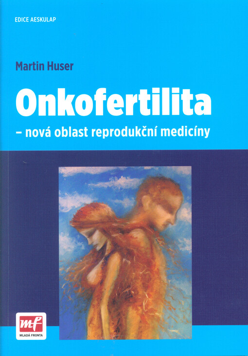 Onkofertilita – nová oblast reprodukční medicíny