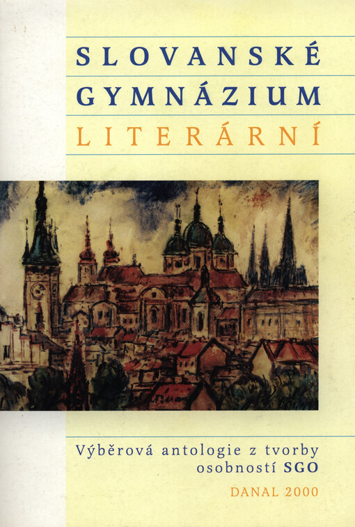 Slovanské gymnázium literární: výběrová antologie literárně orientovaných textů studentů a absolventů Slovanského gymnázia a České reálky v Olomouci, doplněná pracemi profesorů a ilustrovaná výtvarnými díly studentů a profesorů obou ústavů
