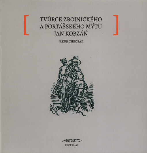 Tvůrce zbojnického a portášského mýtu Jan Kobzáň
