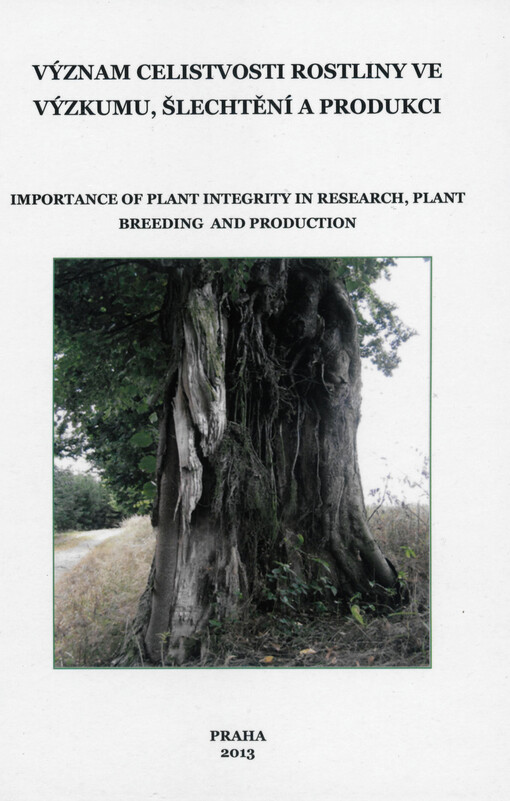 Význam celistvosti rostliny ve výzkumu, šlechtění a produkci =Importance of plant integrity in research, plant breeding and production