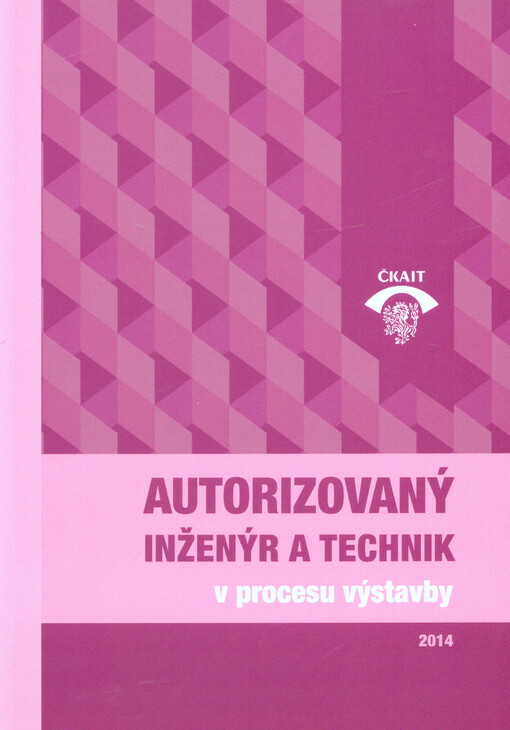 Autorizovaný inženýr a technik v procesu výstavby