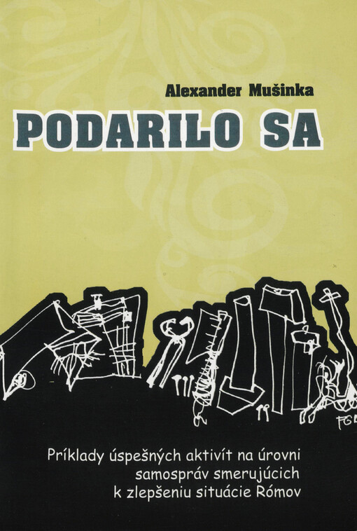Podarilo sa : príklady úspešných aktivít na úrovni samospráv smerujúcich k zlepšeniu situácie Rómov