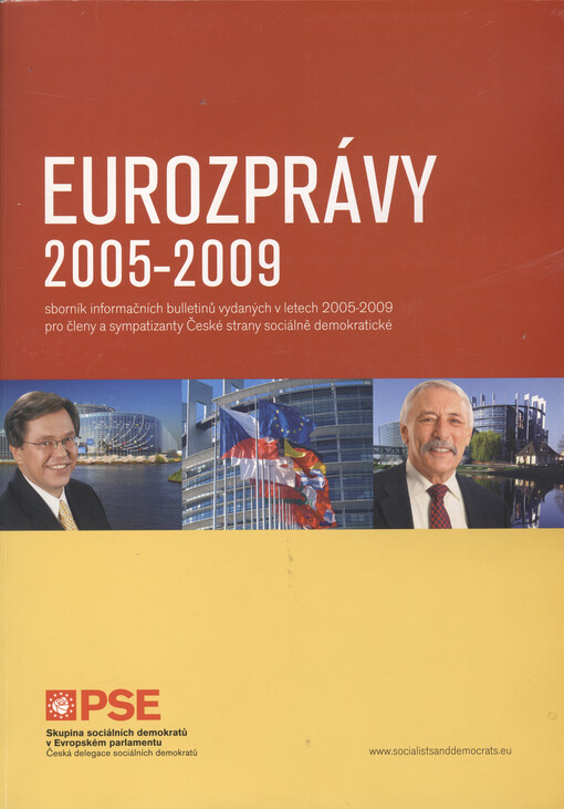 Eurozprávy 2005-2009 : sborník informačních bulletinů vydaných v letech 2005-2009 pro členy a sympatizanty České strany sociálně demokratické   