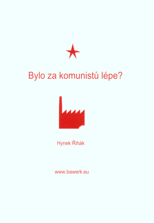 Bylo za komunistů lépe?