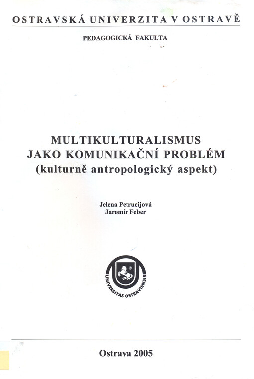 Multikulturalismus jako komunikační problém: (kulturně antropologický aspekt)