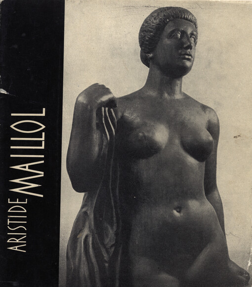 Aristide Maillol :[monografie]