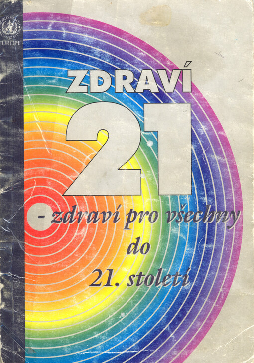 Zdraví 21 =: Health 21 : úvod k osnově politiky zdraví pro všechny v Evropském regionu WHO