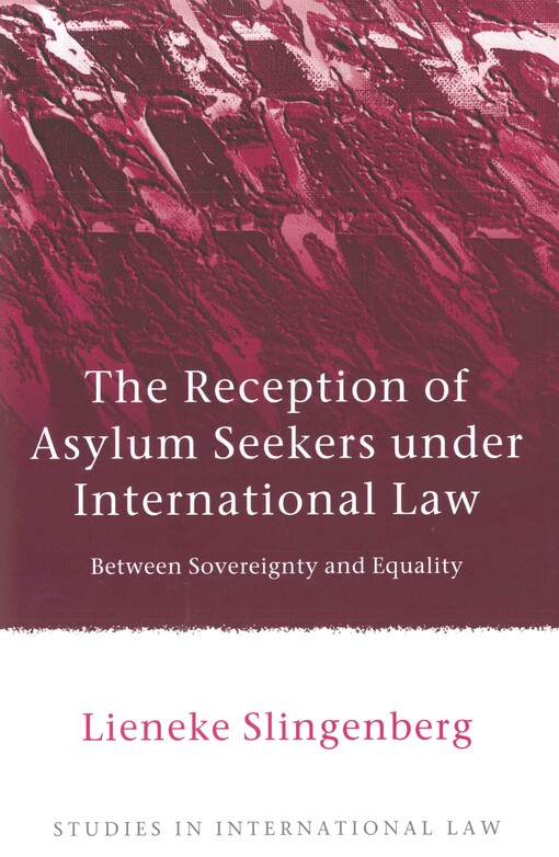 The reception of asylum seekers under international law : between sovereignty and equality