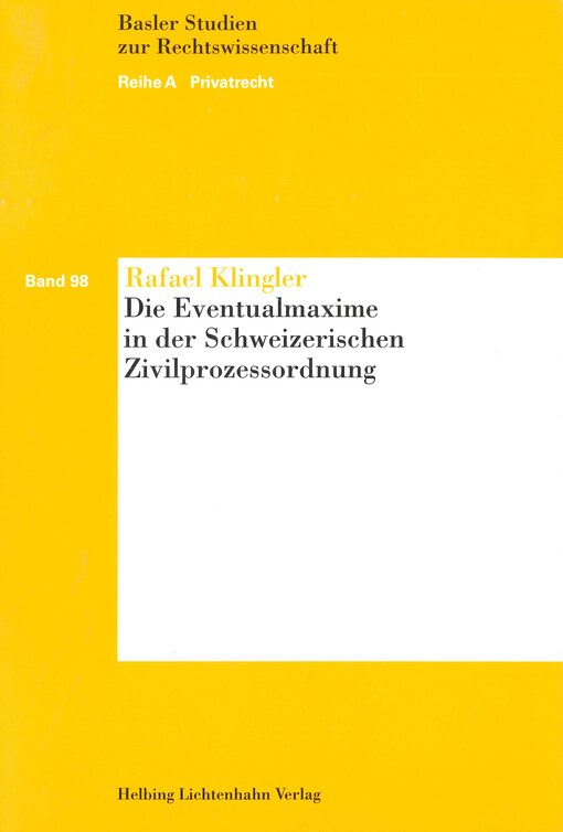 Die Eventualmaxime in der Schweizerischen Zivilprozessordnung