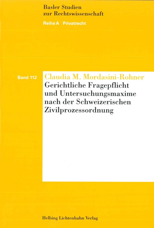 Gerichtliche Fragepflicht und Untersuchungsmaxime nach der Schweizerischen Zivilprozessordnung