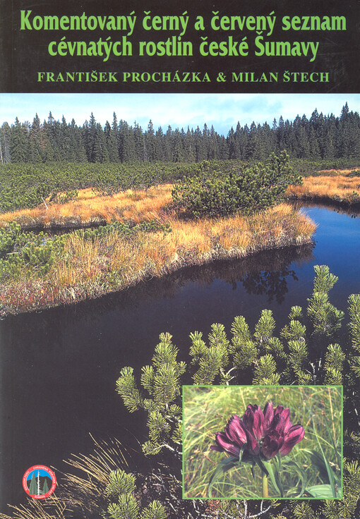 Komentovaný černý a červený seznam cévnatých rostlin české Šumavy =Annotated black and red list of vascular plants of the Czech Bohemian Forest (Šumava Mts)