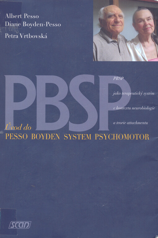 Úvod do Pesso Boyden System Psychomotor: PBSP jako terapeutický systém v kontextu neurobiologie a teorie attachmentu