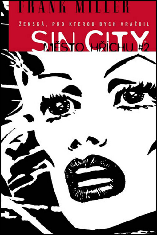 Sin City - Město hříchu 2 - Ženská, pro kterou bych vraždil: Frank Miller