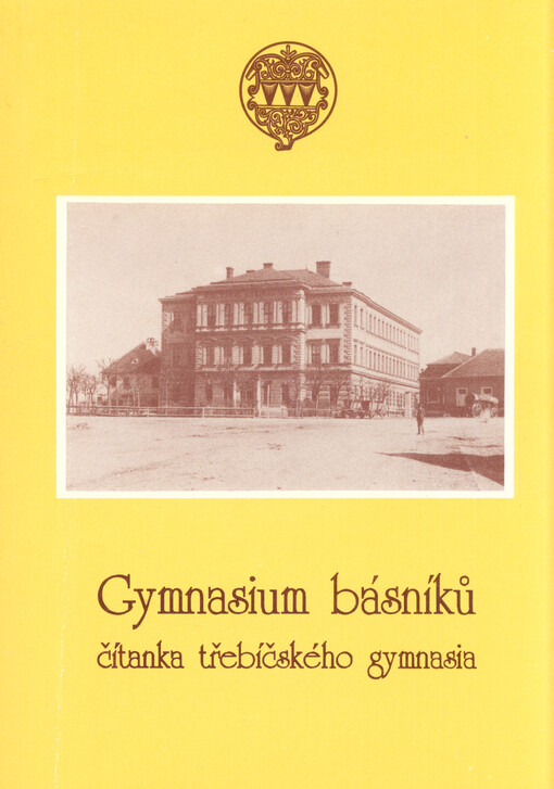Gymnasium básníků : čítanka třebíčského gymnázia