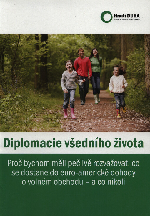 Diplomacie všedního života :proč bychom měli pečlivě rozvažovat, co se dostane do euro-americké dohody o volném obchodu - a co nikoli