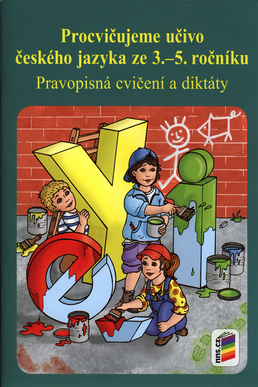 Procvičujeme učivo českého jazyka ze 3.-5. ročníku :pravopisná cvičení a diktáty : pracovní sešit