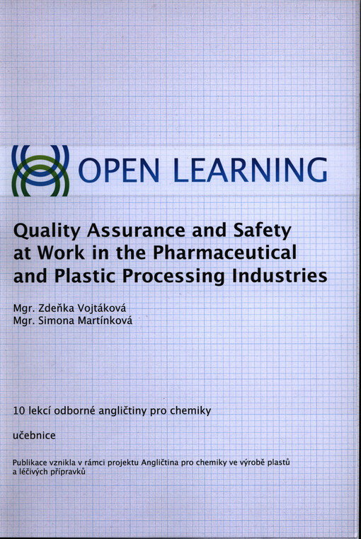 Quality assurance and safety at work in the pharmaceutical and plastic processing industries :10 lekcí odborné angličtiny pro chemiky