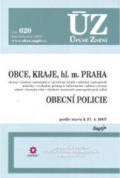 Obce, kraje, hl. m. Praha ; Obecní policie : okresy, územní samospráva, pověřené úřady, odměny zastupitelů, matriky, svobodný přístup k informacím, zákon o střetu zájmů, kroniky obcí, úředníci územních samosprávných celků : podle stavu k 27.4.2007