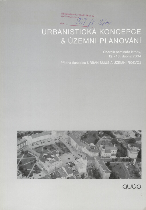 Urbanistická koncepce a územní plánování : sborník semináře, Krnov, 12.-16.4.2004   