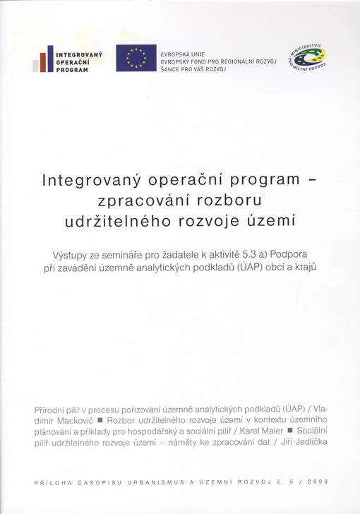 Integrovaný operační program - zpracování rozboru udržitelného rozvoje území : výstupy ze semináře pro žadatele k aktivitě 5.3 a) Podpora při zavádění územně analytických podkladů ÚAP) obcí a krajů   