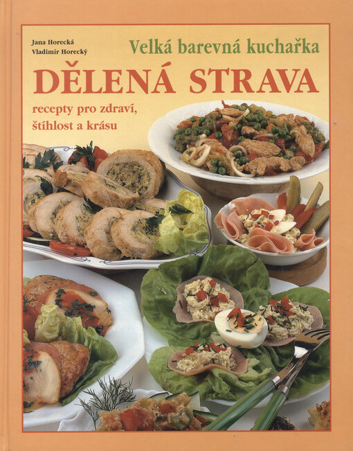 Velká barevná kuchařka DĚLENÁ STRAVA