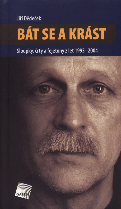 Bát se a krást: sloupky, črty a fejetony z let 1993-2004