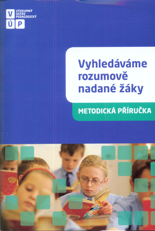 Vyhledáváme rozumově nadané žáky :krok za krokem s nadaným žákem : [metodická příručka